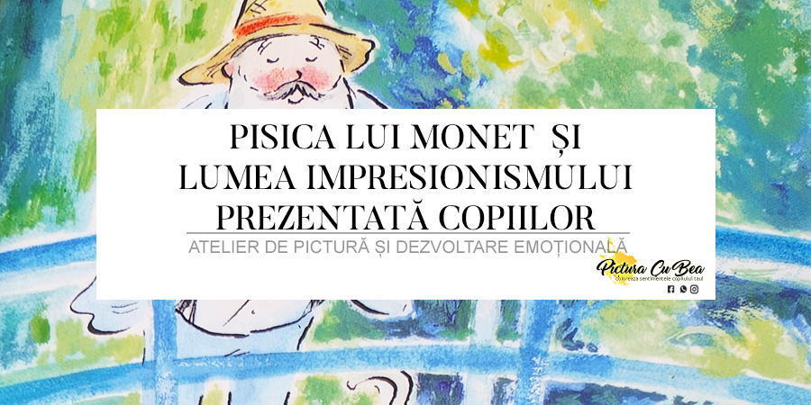 Pisica lui Monet și lumea impresionismului prezentată copiilor